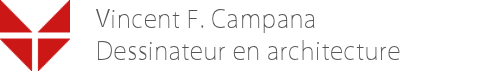 Vincent F. Campana – Dessinateur en Architecture EI